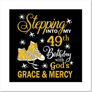 Stepping Into My 49th Birthday With God's Grace & Mercy Bday Posters and Art